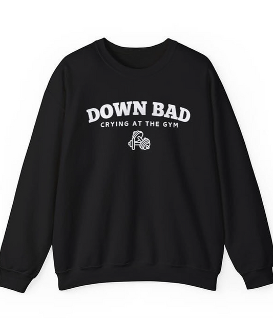 Down Bad Crying At The Gym Crewneck