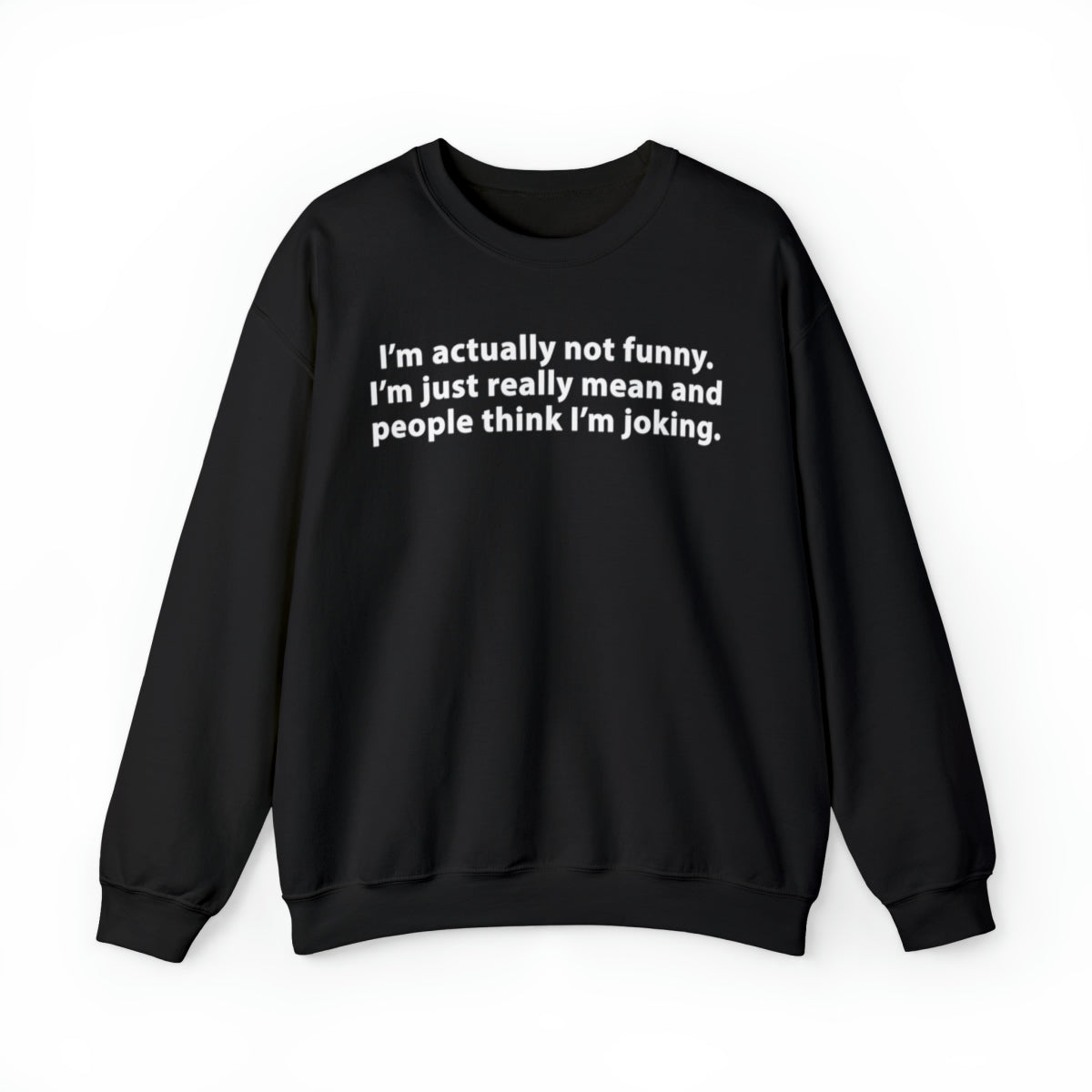 I'm Not Funny Crewneck