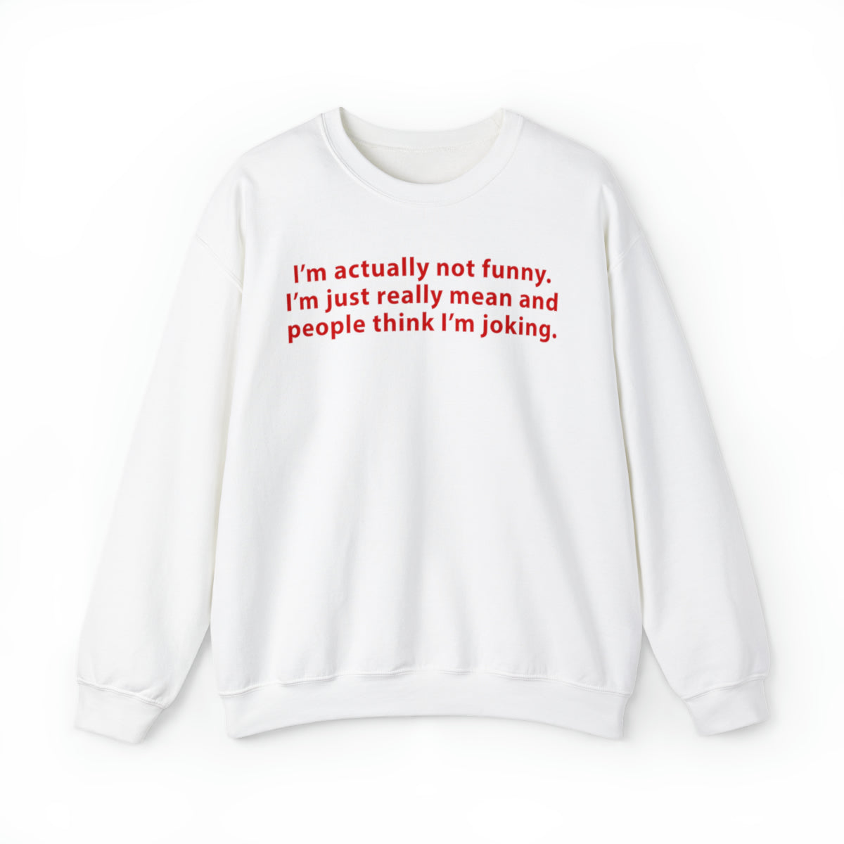 I'm Not Funny Crewneck