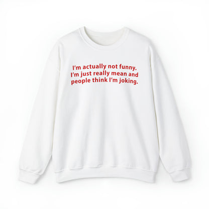 I'm Not Funny Crewneck