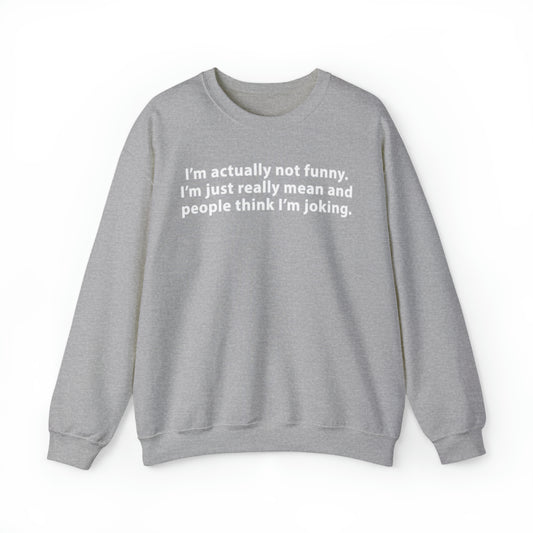 I'm Not Funny Crewneck