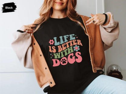 Life is Better With Dogs T-Shirt