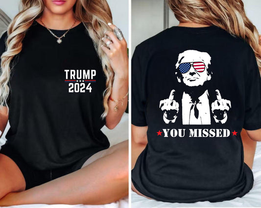 You Missed Trump 2024 T-Shirt