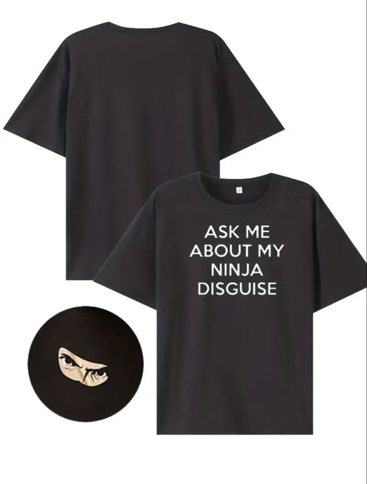 Ask Me About My Ninja Disguise T-Shirt