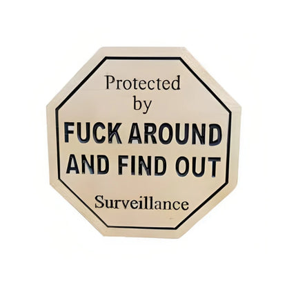 Fuck around and find out Security Yard Sign