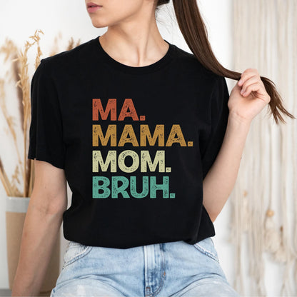 Ma Mama Mom Bruh Shirt