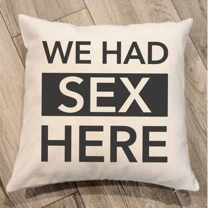 We Had Sex Here Pillow